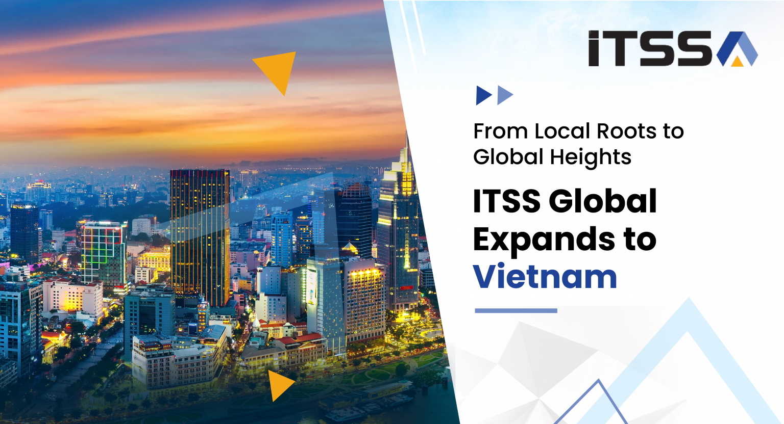 ITSS Global ITSS GLOBAL ITSS GLOBAL EXPANDS INTO VIETNAM, FURTHERING ...